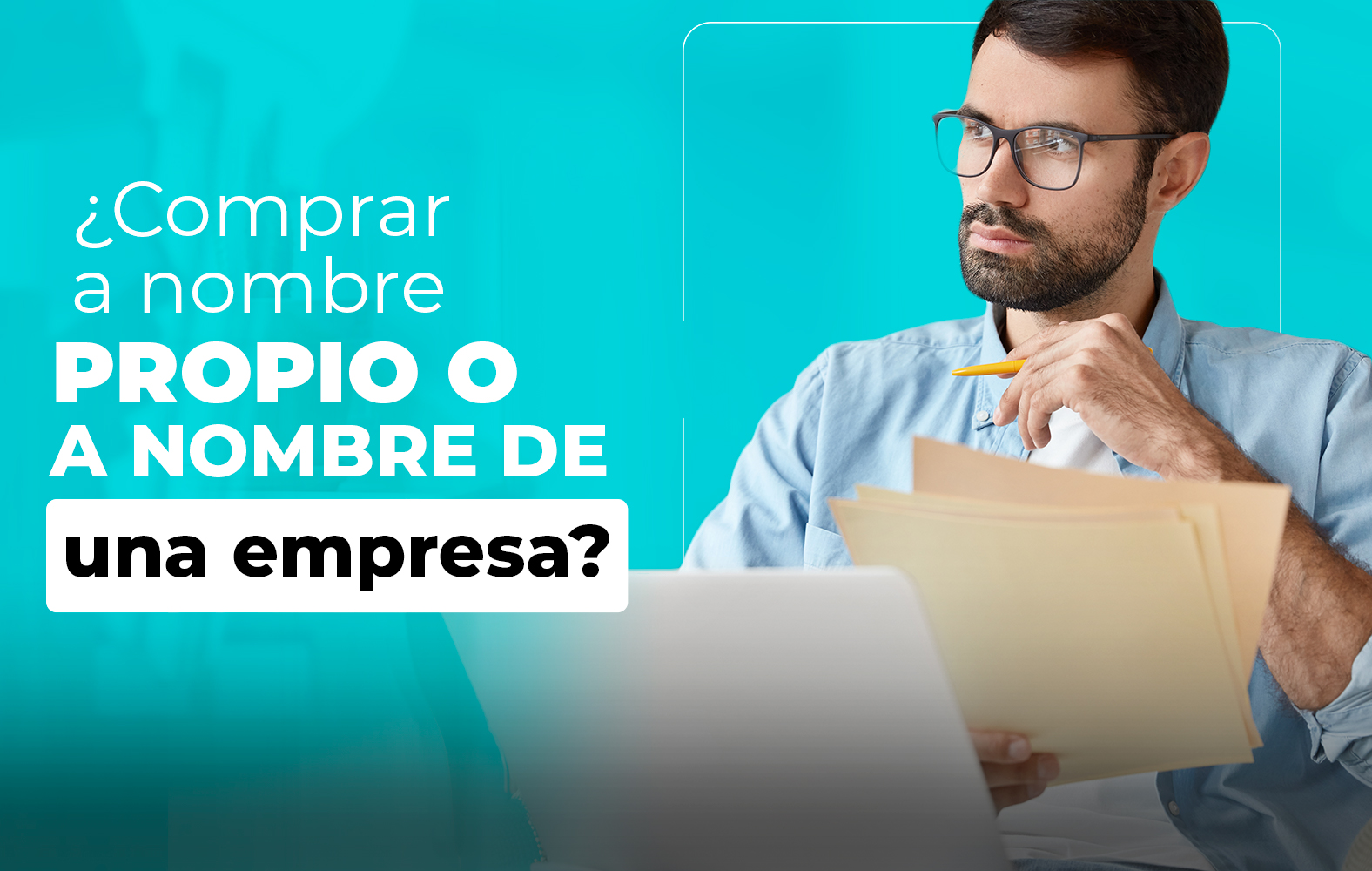 Debo comprar a nombre propio o a nombre de una empresa?