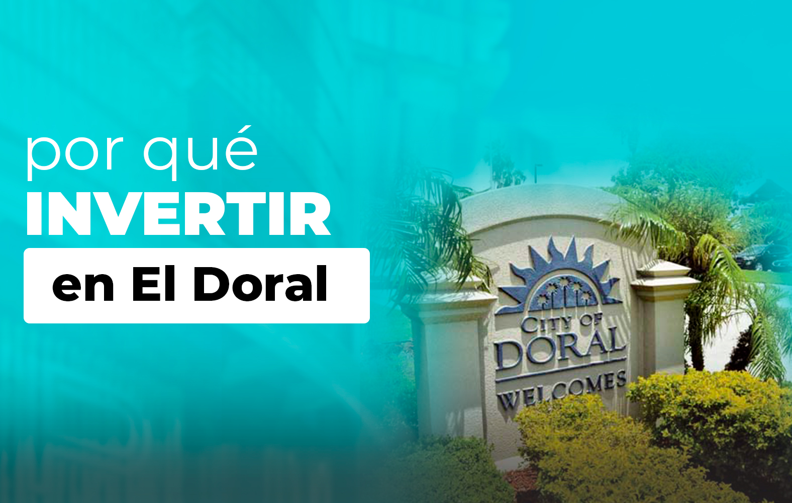 ¿Por qué debes invertir en Doral?