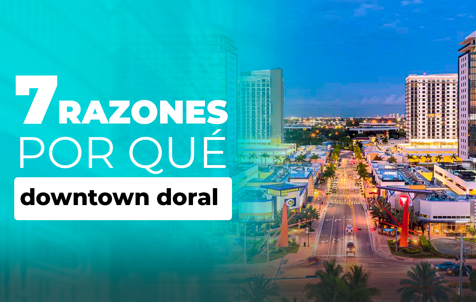 7 Razones por que Downtown Doral