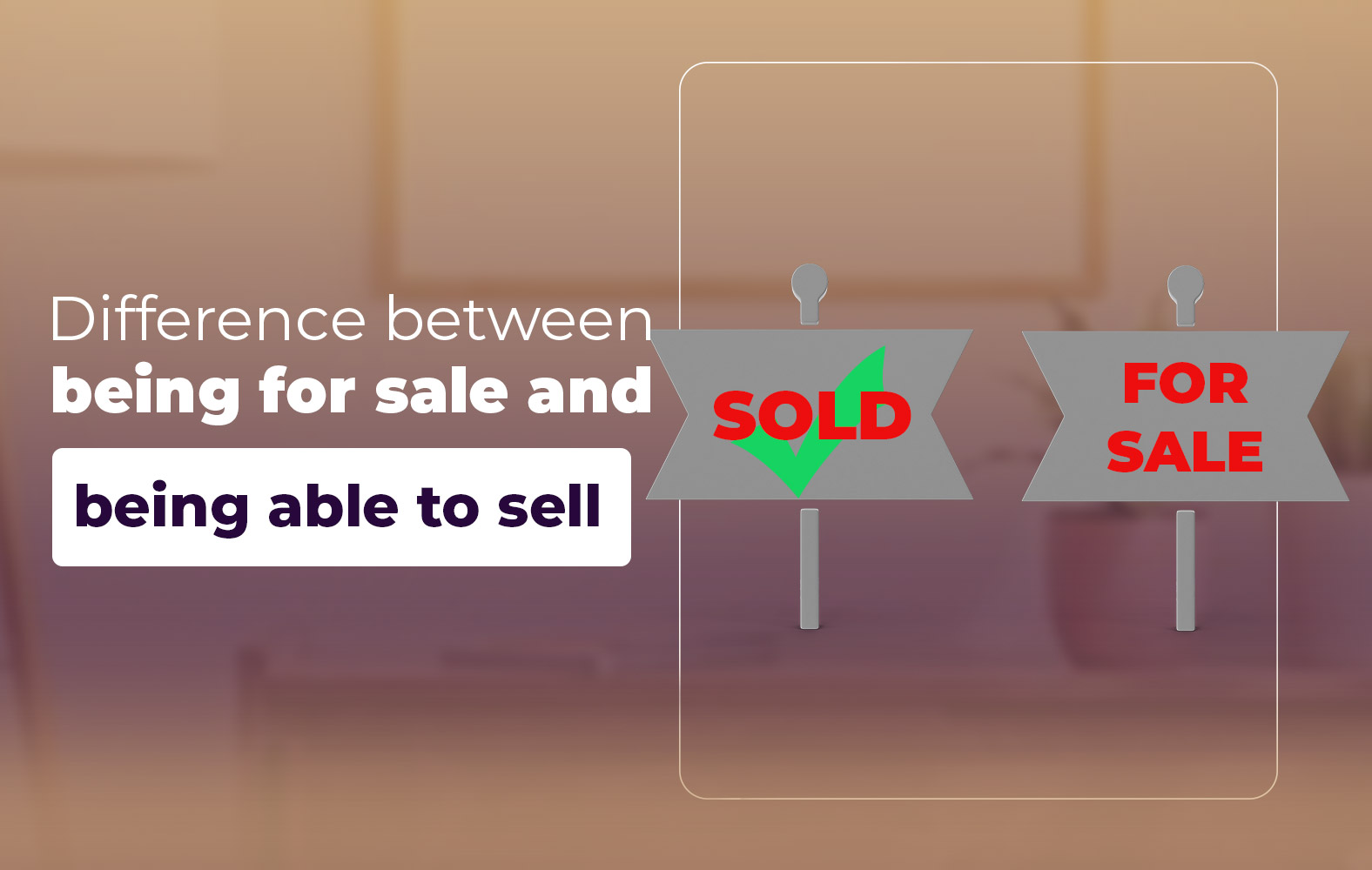 Go from being for sale to being able to sell